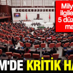 Tbmmde kritik hafta milyonlari ilgilendiren 5 duzenleme masada 8YakW9mF