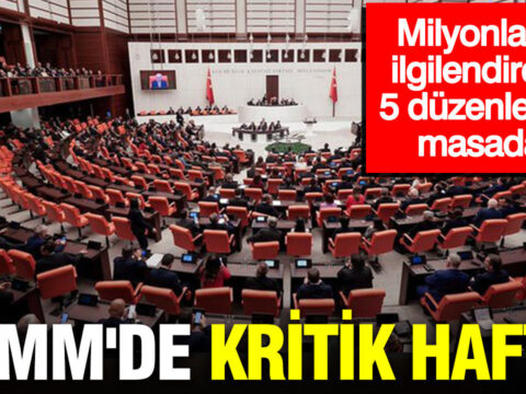 Tbmmde kritik hafta milyonlari ilgilendiren 5 duzenleme masada 8YakW9mF